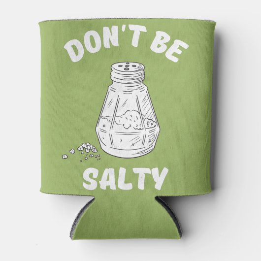 Wees niet zout - grappig en sassy blikjeskoeler (Voorkant)