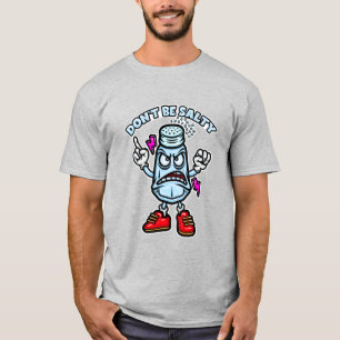 Wees niet zout t-shirt