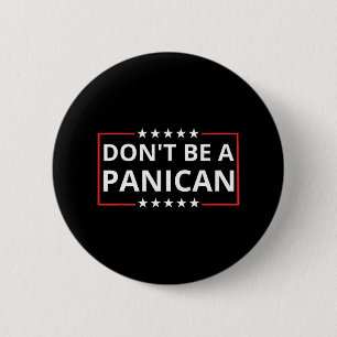Wees niet zwak, wees niet dom, wees geen panicaan ronde button 5,7 cm