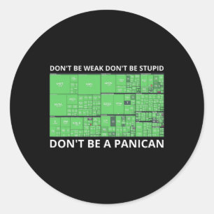 Wees niet zwak, wees niet dom, wees geen Panikaan Ronde Sticker