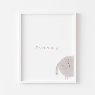 Wees nieuwsgierig citaat olifant kinderkamer kunst poster