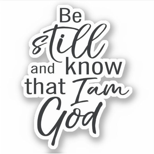 Wees nog steeds en weet dat ik God ben Sticker (Voorkant)