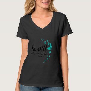 Wees nog steeds en weet dat ik goddelijk Christeli T-shirt