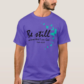 Wees nog steeds en weet dat ik goddelijk Christeli T-shirt