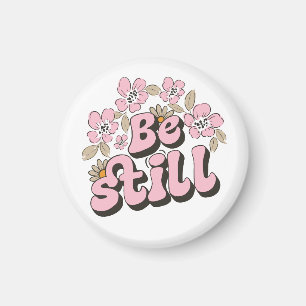 Wees nog steeds Schrift in Retro Bloemen en Botani Magneet