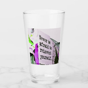 Wees nooit bang om jezelf opnieuw uit te vinden glas