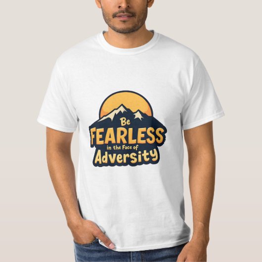 Wees onbevreesd in het aangezicht van tegenspoed t-shirt (Voorkant)