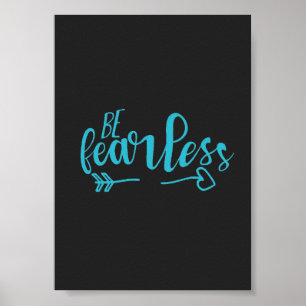 Wees Onbevreesd Motiverende Spreuk Teal Zeegroen Poster