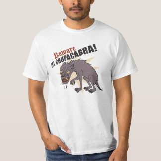 Wees opletten, El Chupacabra! T-shirt