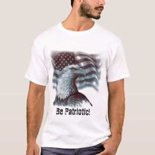 Wees patriottisch! t-shirt
