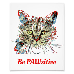Wees PauwSitief, grappig kat citaat Foto Afdruk