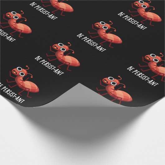 Wees persistent Funny Ant Pun Dark BG Cadeaupapier (Hoek)