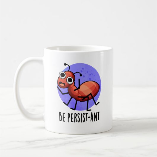 Wees persistent Funny Ant Pun Koffiemok (Links)