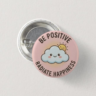 Wees Positief — Straal Geluk Uit Ronde Button 3,2 Cm