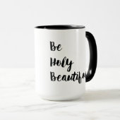 "Wees prachtig" dubbelzijdige Mok voor handtekenin (Voorkant rechts)