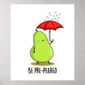 Wees pre-pear-ed Funny Pear in Rain Pun Poster (Voorkant)