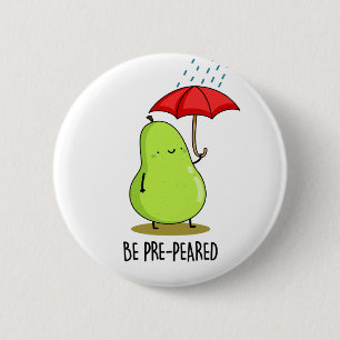 Wees pre-pear-ed Funny Pear in Rain Pun Ronde Button 5,7 Cm