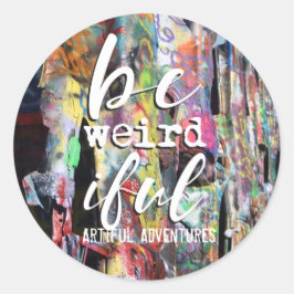 Wees raar ronde sticker