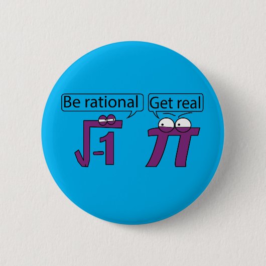 Wees rationeel! Echte! Ronde Button 5,7 Cm (Voorkant)