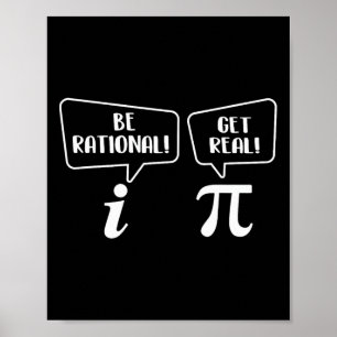 Wees rationeel Get Real - Pi Day Wiskunde Lover Sc Poster