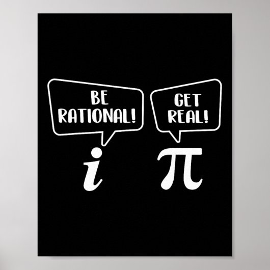 Wees rationeel Get Real - Pi Day Wiskunde Lover Sc Poster (Voorkant)