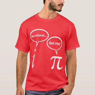 Wees Rationeel Word Reëel Denkbeeldige Wiskunde Pi T-shirt