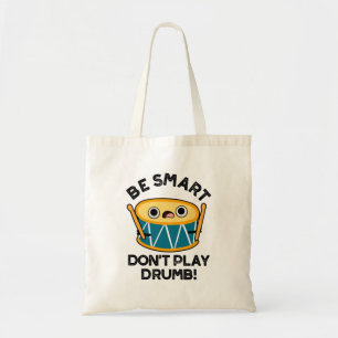 Wees slim speel geen drumstel grappig drumgrapje tote bag
