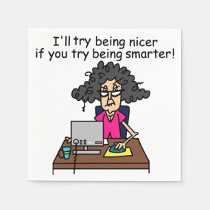 Wees slimmer, ik zal aardiger zijn servet