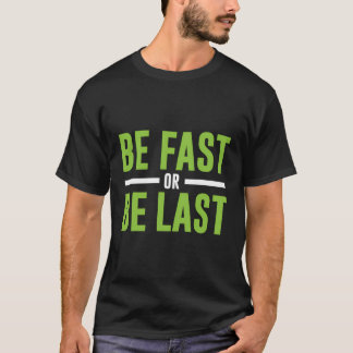 Wees snel of wees last track en field running T-sh T-shirt