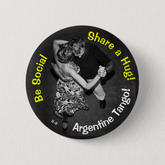 Wees sociaal, deel een sukkel! Argentine Tango Ronde Button 5,7 Cm