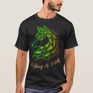 Wees sterk als een wolf t-shirt