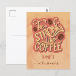 Wees sterk als koffie | motivatie prijsopgave briefkaart