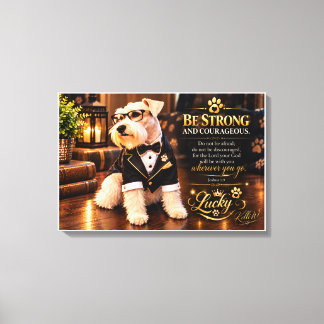 Wees sterk en moedig christelijke Schnauzer Canva Canvas Afdruk
