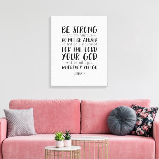 Wees sterk en moedig, Joshua 1:9 Canvas Afdruk (Insitu (Woonkamer))