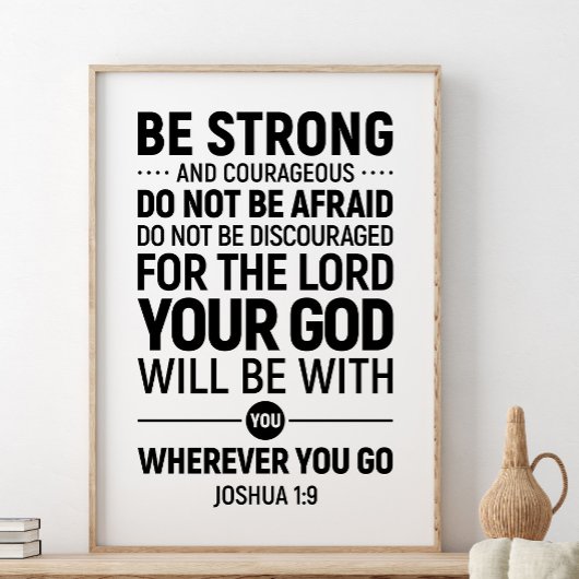 Wees sterk en moedig, Joshua 1:9 Poster
