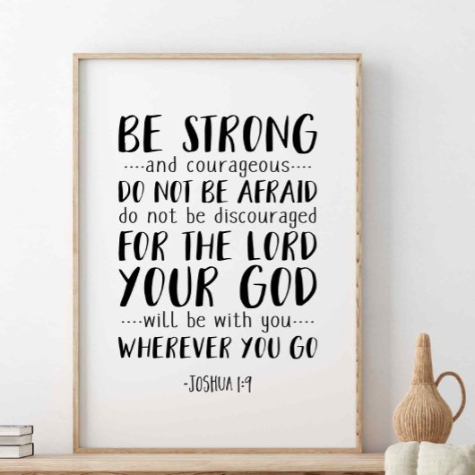 Wees sterk en moedig, Joshua 1:9 Poster