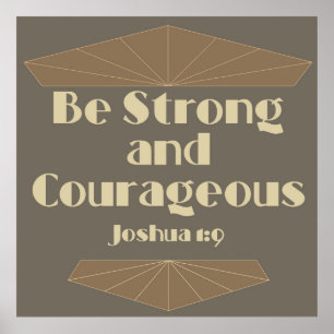 Wees sterk en moedig Joshua 1:9 Poster