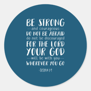 Wees sterk en moedig, Joshua 1:9 Ronde Sticker