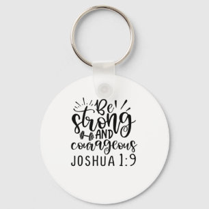 Wees sterk en moedig Joshua 1 9 Sleutelhanger