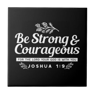 Wees sterk en moedig – Josua 1:9 Bijbelvers Tegeltje