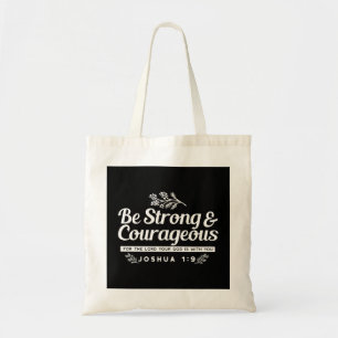 Wees Sterk en Moedig – Josua 1:9 Bijbelvers Tote Bag