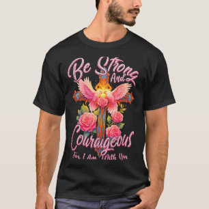 Wees sterk en moedig want ik ben met je Engel W T-shirt