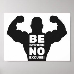 Wees sterk, geen excuus   Bodybuilder Gym Motivati Poster