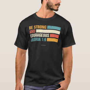 Wees sterk Jozua 1 9Christelijk Bijbelvers Religio T-shirt