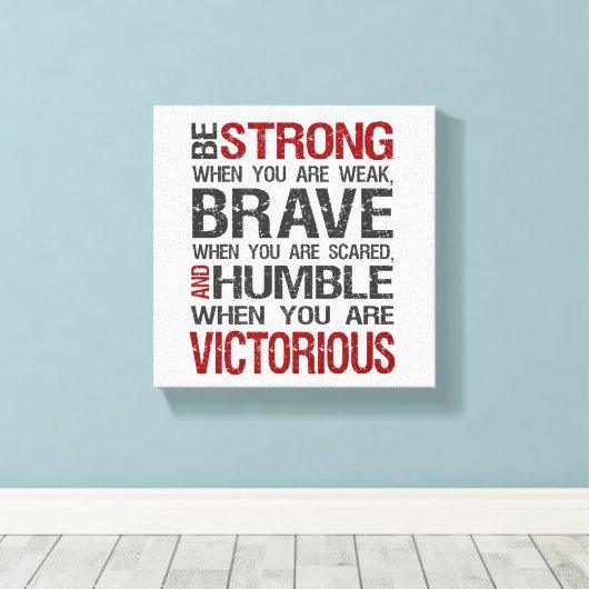 Wees sterk, moedig, nederig en zegevierend canvas afdruk (Insitu (Houten vloer))
