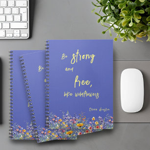 Wees sterk & vrij, als wilde bloemen Foto notitieb Notitieboek