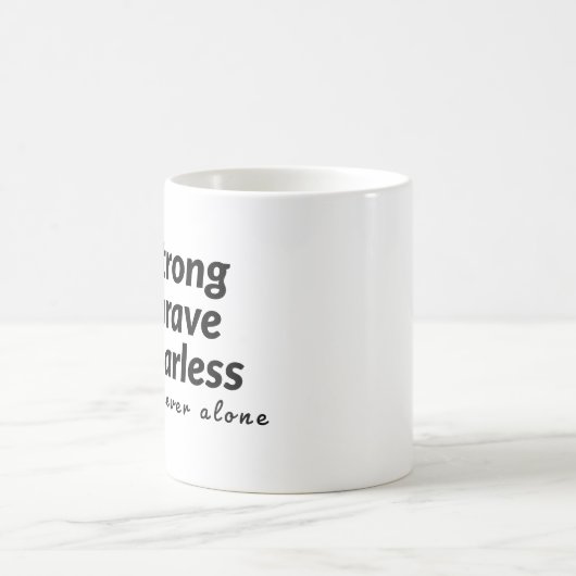 Wees sterk, wees moedig, wees onbevreesd, je bent  koffiemok (Center)