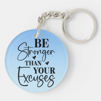 Wees sterker dan je excuses acrylen sleutelhanger