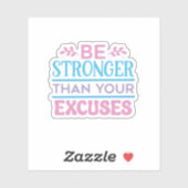 Wees sterker dan je excuses Motivatie Sticker (Vel)