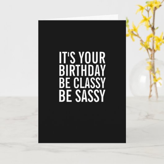 Wees stijlvol, wees brutaal... Grappige verjaardag Kaart (Gele Bloem)